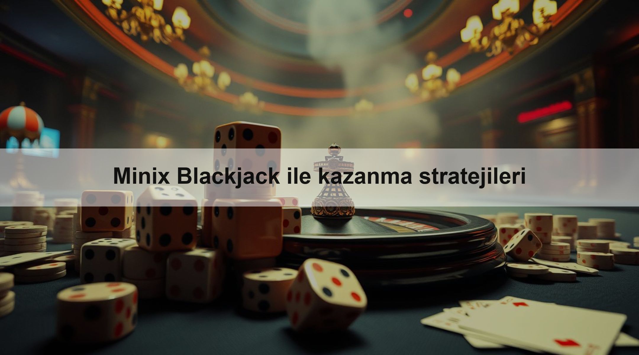 Minix Blackjack ile kazanma stratejileri