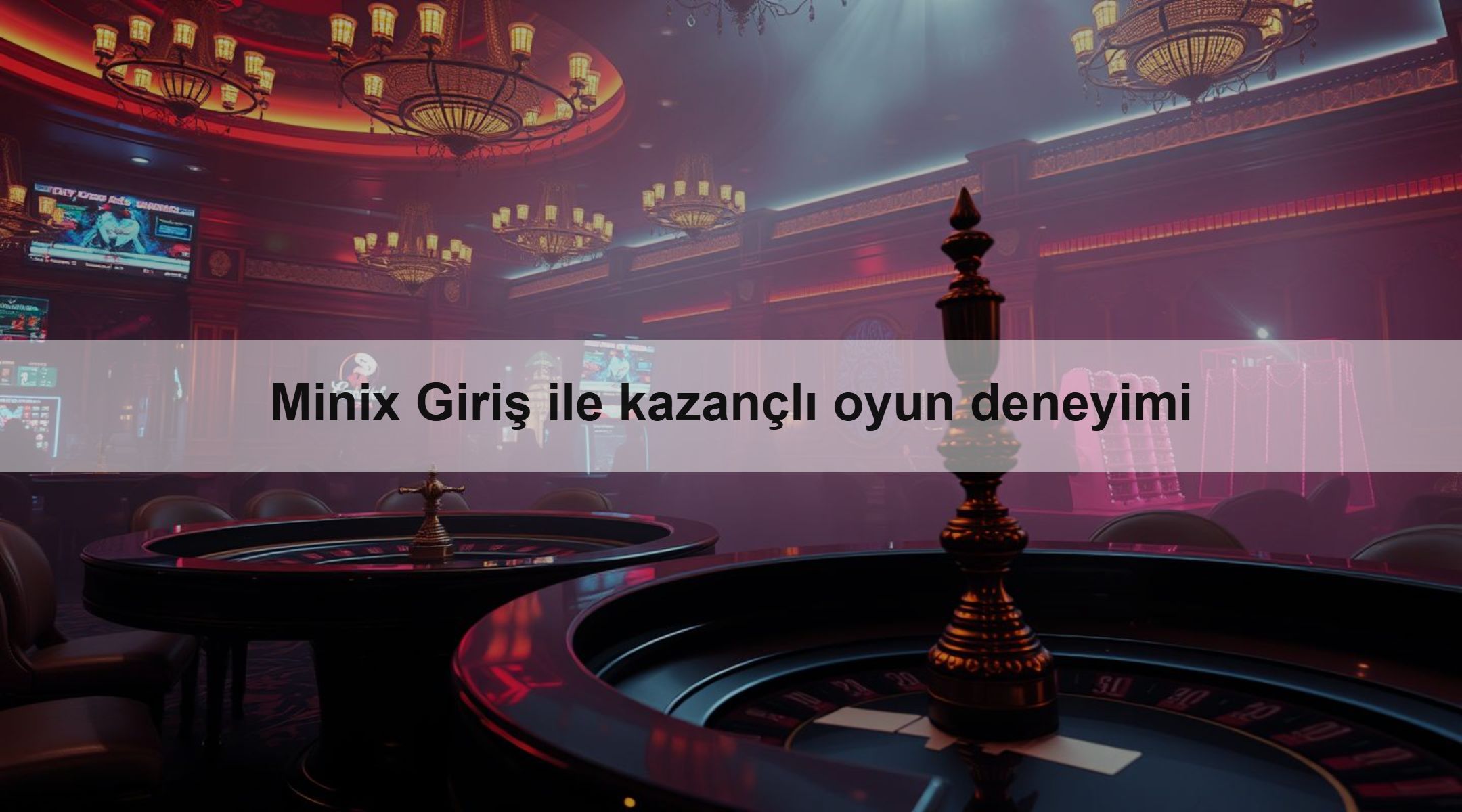 Minix Giriş ile kazançlı oyun deneyimi