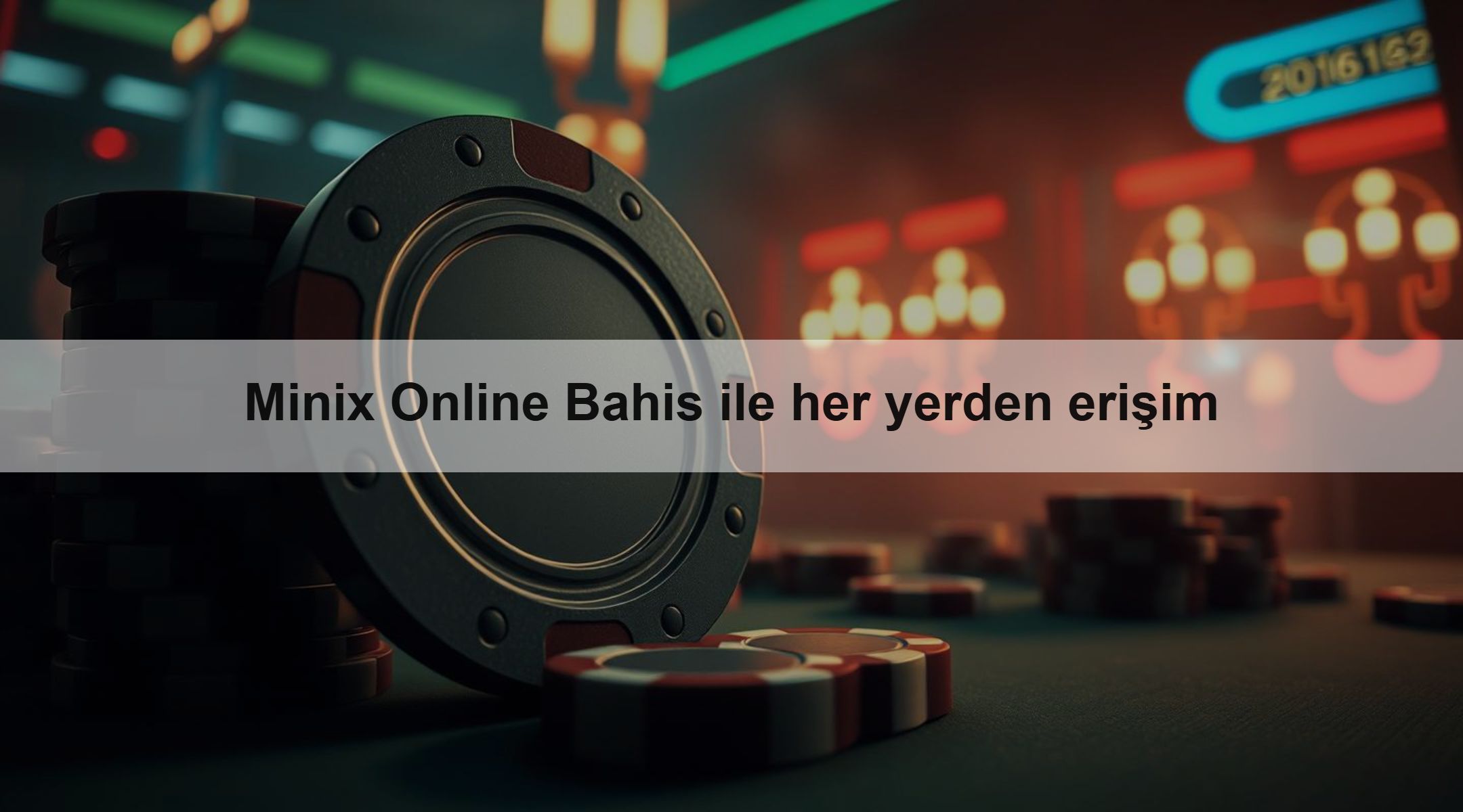 Minix Online Bahis ile her yerden erişim