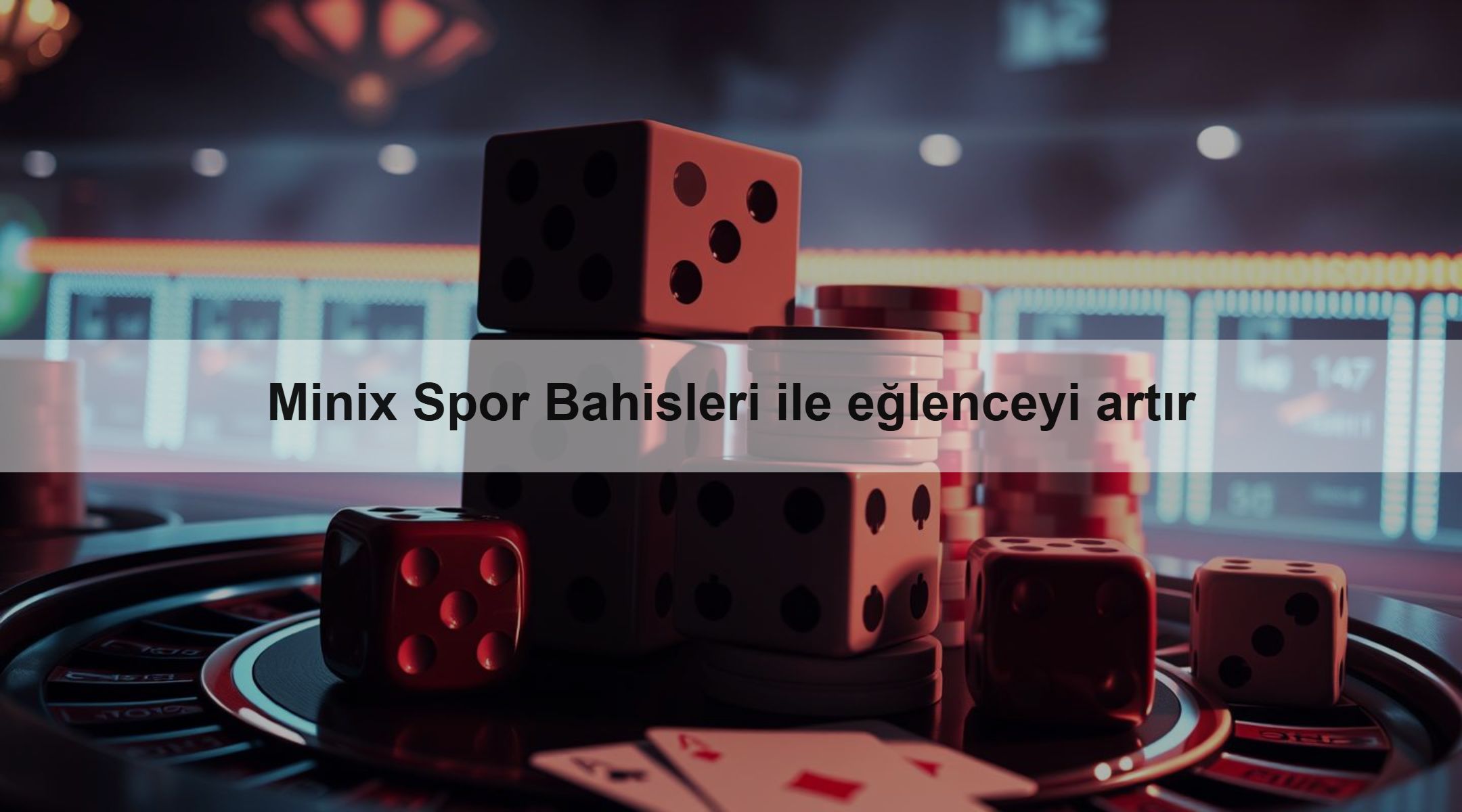 Minix Spor Bahisleri ile eğlenceyi artır